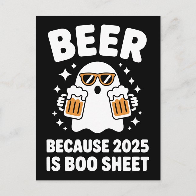 Carte Postale Beer Because 2025 Is Boo Sheet Funny Halloween (Devant)