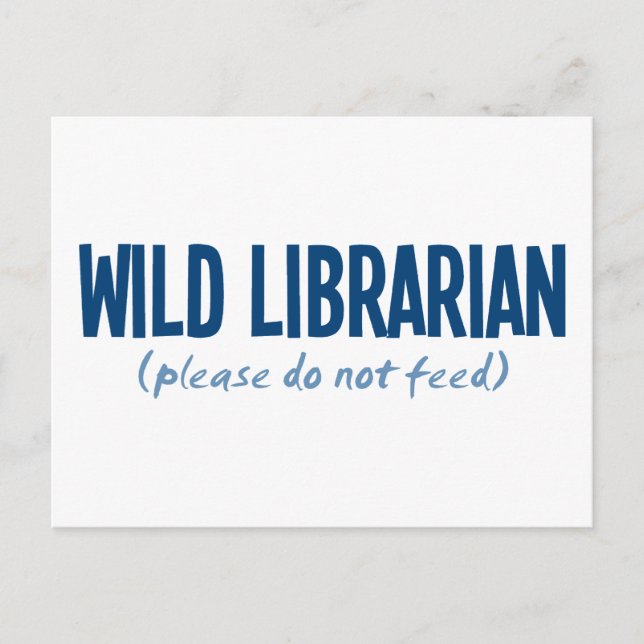 Carte Postale Bibliothécaire sauvage - Ne pas nourrir (Devant)