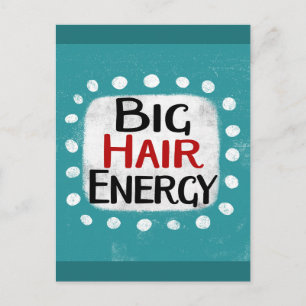 Carte postale Big Hair Energy