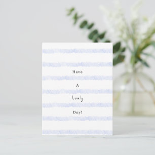 Carte Postale Blue Stripes Have A Lovely Day Quote Card