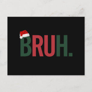 Carte Postale Bruh Cadeaux De Noël Pour Lui Sa Mère Papa Bro Sis