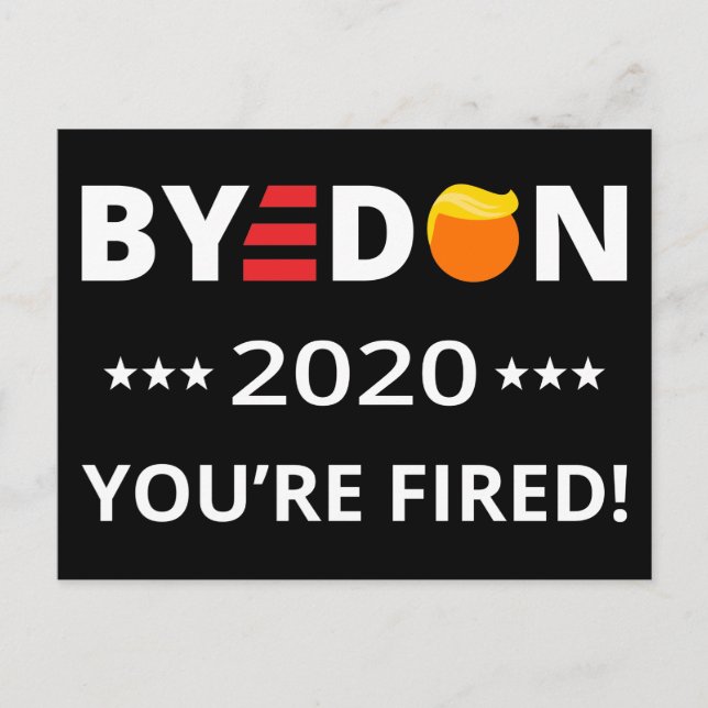 Carte Postale ByeDon 2020 Vous êtes Fired ! Biden Harris Art I (Devant)