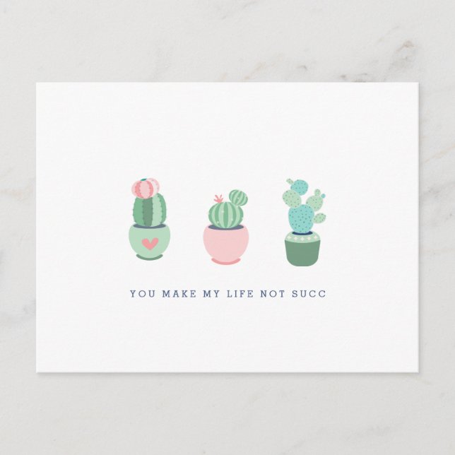 Carte Postale Cactus succulents Vous Rendez Ma Vie Pas Succ Fémi (Devant)