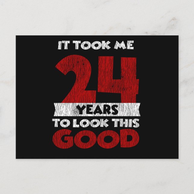 Carte Postale Cadeau d'anniversaire drôle de 24 ans (Devant)