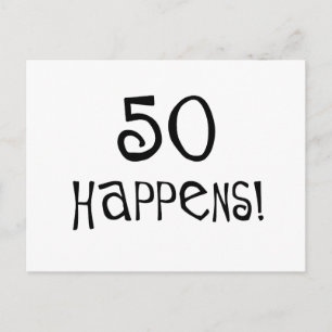 Carte Postale Cadeaux de 50e anniversaire, 50 Happens!