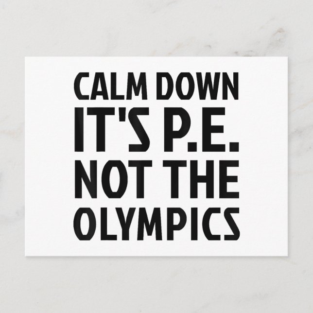Carte Postale Calm Down It's PE Not The Olympics Physique Educat (Devant)