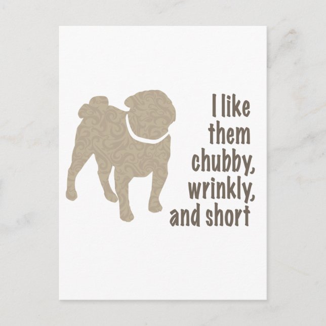 Carte Postale Carlin - Je les aime Chubby, Wrinkly et Short (Devant)