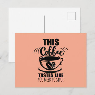 Carte Postale Ce café a le goût que vous devez la fermer