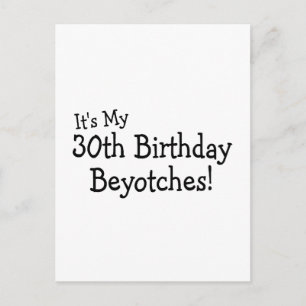 Carte Postale C'est mes 30 beyotches d'anniversaire