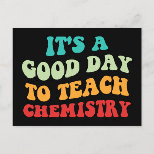 Carte Postale C'est une bonne journée pour enseigner la chimie I