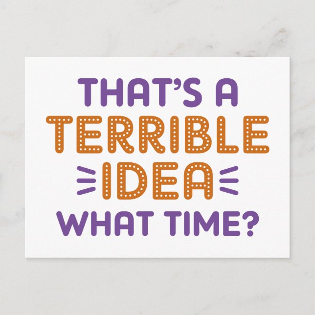 Carte Postale C'est une idée terrible. Quelle heure ? (Devant)