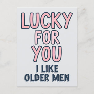 Carte Postale Chanceux pour toi j'aime les hommes plus âgés Funn