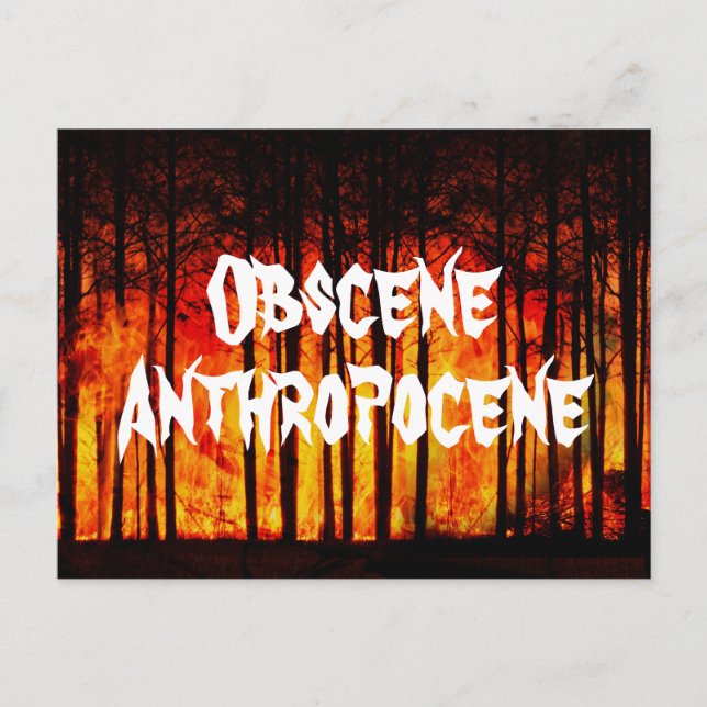Carte Postale Changement climatique anthropocène obscène (Devant)