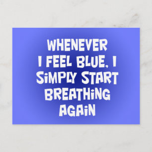 Carte Postale Chaque fois que je me sens bleu