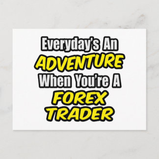 Carte Postale Chaque jour est une aventure...Forex Trader