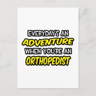 Carte Postale Chaque jour est une aventure ... Orthopédiste