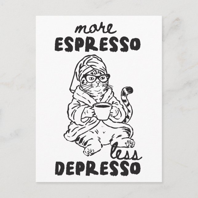 Carte Postale Chat Drôle Café Plus d'Espresso Moins de Dépressio (Devant)