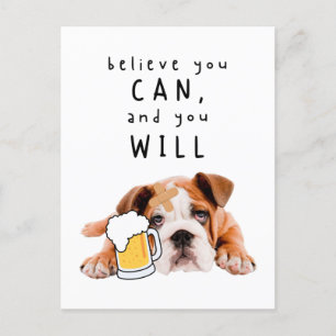 Carte Postale Chien de bière - Croyez que vous pouvez, et vous a