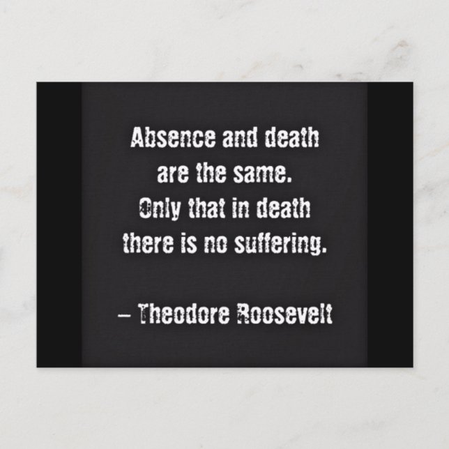 Carte Postale Citation de Teddy Roosevelt - Absence et Mort (Devant)