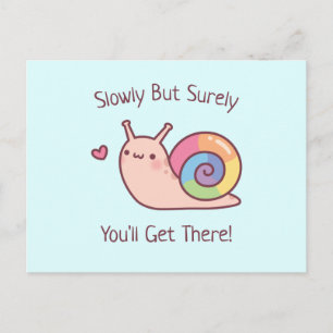 Carte Postale Citation d'encouragement pour un escargot mignon l