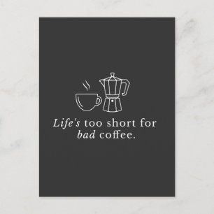 Carte Postale Citation sur le café : La vie est trop courte pour
