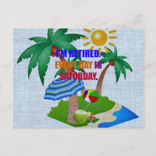 Carte Postale Colorful : Je suis retraité. Chaque jour est le sa