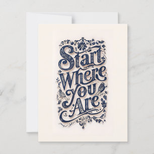 Carte Postale Commencez Là Où Vous Êtes La Typographie Décorativ