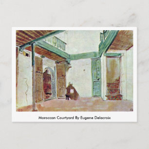 Carte Postale Cour Marocaine Par Eugene Delacroix