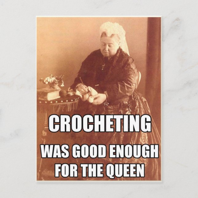 Carte Postale Crochet : Bon assez pour la reine (Devant)