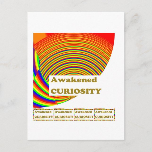 Carte Postale CURIOSITÉ ÉVEILLÉE : ART UNIQUE dans WISDOM Words (Devant)