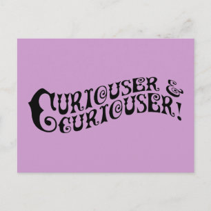Carte Postale Curiouser & Curiouser