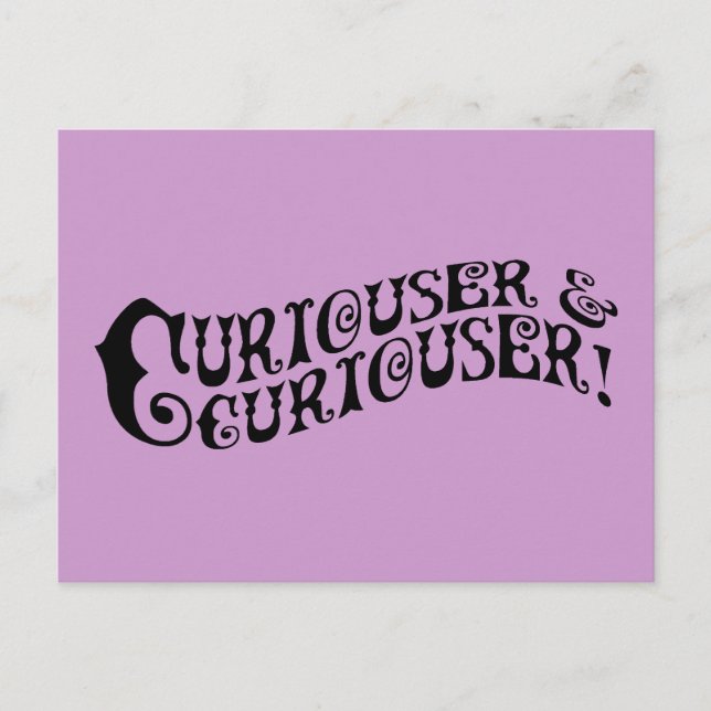 Carte Postale Curiouser & Curiouser (Devant)