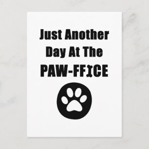Carte Postale Cute Chien Paw Pun Juste Un Autre Jour Au Paw-Offi