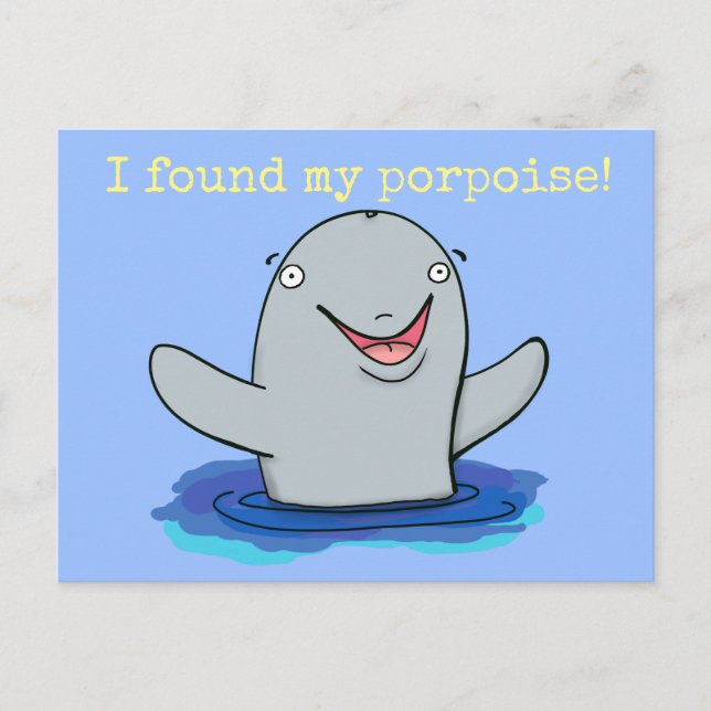 Carte Postale Cute happy I found my porpoise cartoon (Devant)