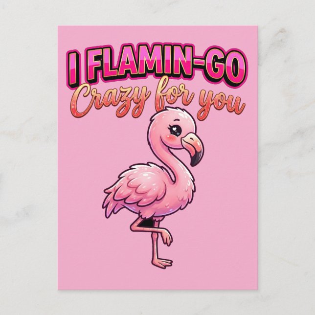 Carte Postale Cute Valentine Flamingo–I Flamin-Go Crazy for You (Devant)