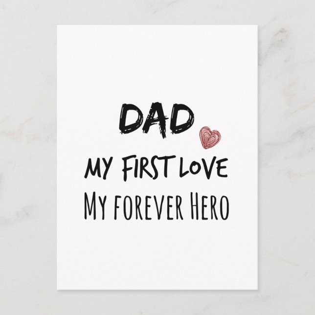 Carte Postale Dad Quote: My First Love, My Forever Hero (Devant)