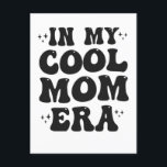 Carte Postale Dans mon ère de maman cool Groovy Funny Mother Day<br><div class="desc">groovy, cadeau, anniversaire, maman, mère, lui, elle, </div>