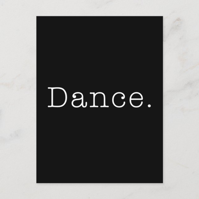 Carte Postale Danse. Modèle de la citation de danse en noir et b (Devant)