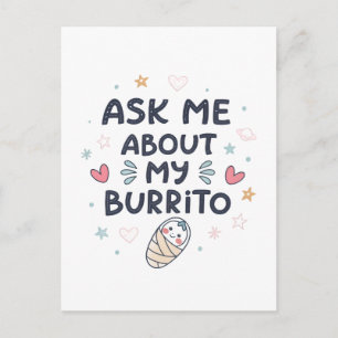 Carte Postale Demande-moi à propos de mon bébé burrito mignon