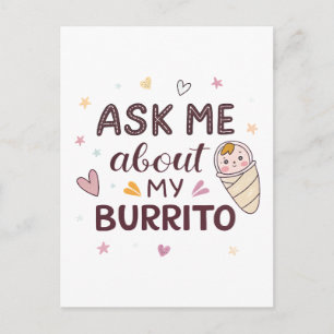 Carte Postale Demande-moi à propos de mon bébé burrito mignon