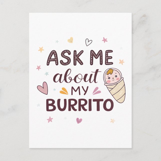 Carte Postale Demande-moi à propos de mon bébé burrito mignon (Devant)