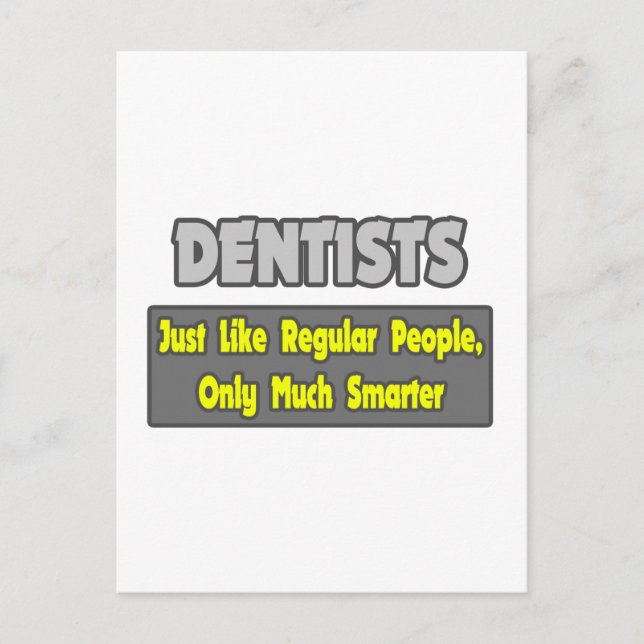 Carte Postale Dentistes...Plus intelligents (Devant)