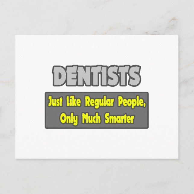 Carte Postale Dentistes...Plus intelligents (Devant)