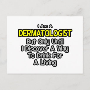 Carte Postale Dermatologue plaisanter .. Boire pour vivre