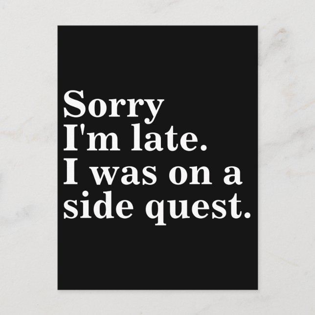 Carte Postale Désolé d'être en retard. J'étais dans une quête la (Devant)