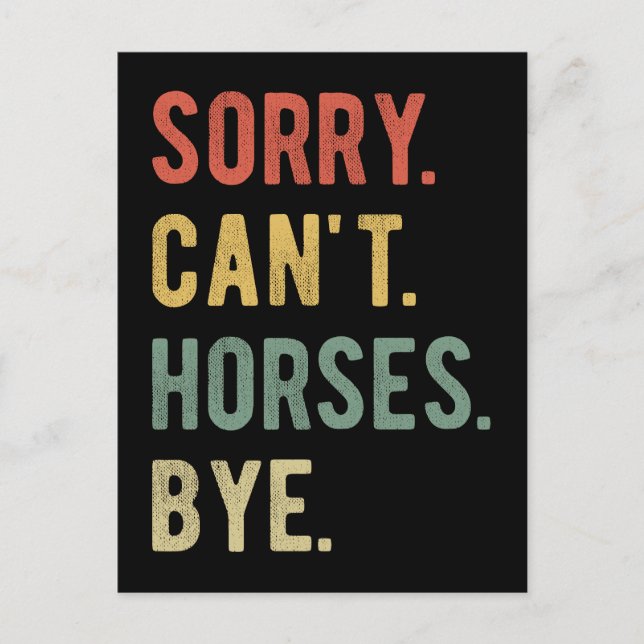 Carte Postale Désolé ne peut pas Chevaux au-dessus de II (Devant)