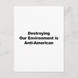 Carte Postale Détruire notre environnement est anti-américain