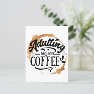 CARTE POSTALE DEVENIR ADULTE NÉCESSITE DU CAFÉ - AMOUR DU CAFÉ