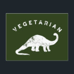 Carte Postale Dinosaure blanc et blanc vert<br><div class="desc">Postcard has a dark hunter green background with a white graphic and lettering in a distressed style for a vintage look. A simple white graphic depicts an apatosaurus dinosaur with the message VEGETARIAN above. Le revers est le ready for your own message. A fun stationery item for vegetarians with a...</div>