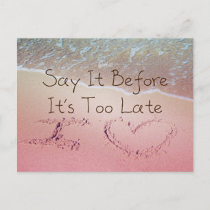 Carte Postale Dites-le avant qu'il ne soit trop tard Je t'aime C